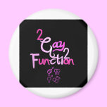 2gay2function magnets