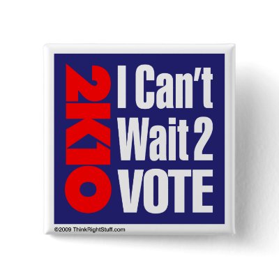 2K10 I Can't Wait 2 Vote Pinback Buttons by thinkrightstuff