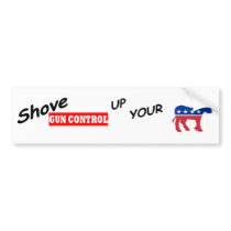 2nd Amendment :shove gun control up your Bumper Stickers