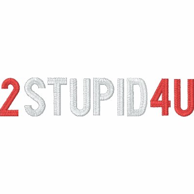2STUPID4U - Camisa bordada Sudadera Bordada 2STUPID4U - Camisa bordada Sudadera Bordada