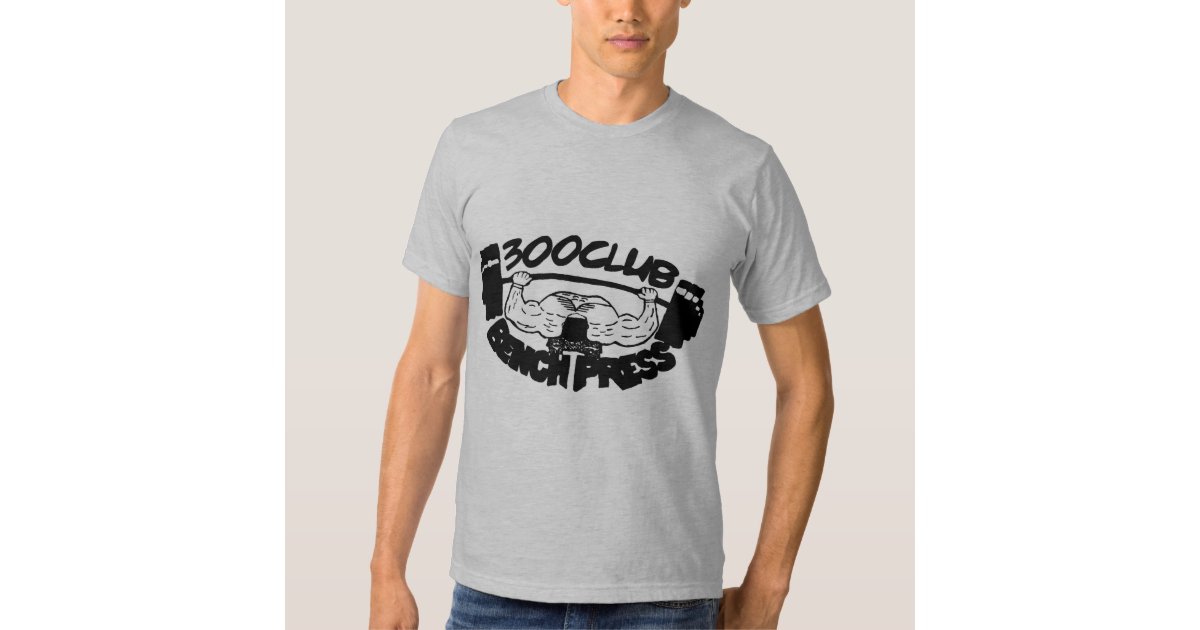 300 Club Bench Press Mans Fitted T Shirt Zazzle