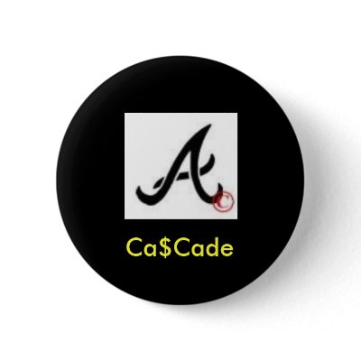 3012794013, Ca$Cade Button by cascadebedaname