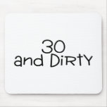 30 And Dirty 2 Mouse Pad