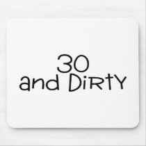 30 And Dirty 2 Mouse Pad