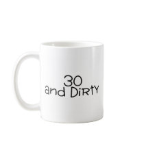 30 And Dirty 2 Mug
