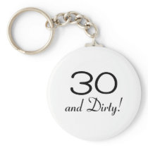 30 And Dirty 3 Keychain