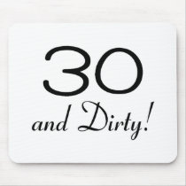 30 And Dirty 3 Mouse Pads