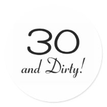 30 And Dirty 3 Sticker