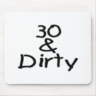 30 And Dirty mousepad