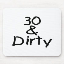 30 And Dirty Mouse Pad