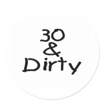 30 And Dirty stickers