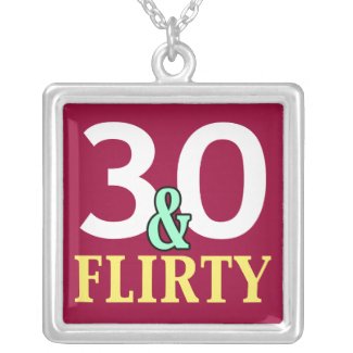 30 and Flirty Necklace necklace