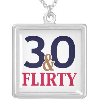 30 and Flirty Necklace necklace