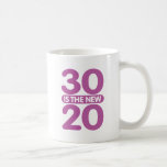 30 is the new 20 mugs