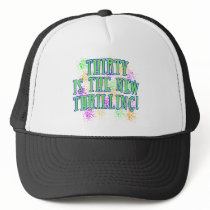 30 is the New Thrilling Products hats