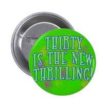 30 is the New Thrilling Products buttons
