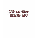 30 is theNEW 20 t-shirts