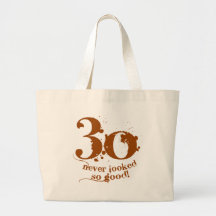 30 Never Looked so Good! Tote Bags
