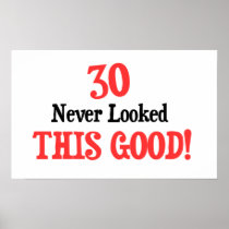30 Never Looked This Good! Print