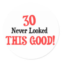 30 Never Looked This Good! stickers