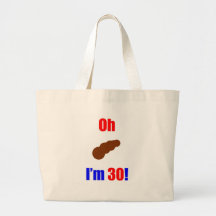 30 Oh (Pic of Poo) I'm 30! Bag