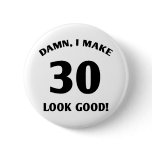 30 Yr Old Gag Gift Pinback Buttons