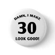 30 Yr Old Gag Gift Pinback Buttons