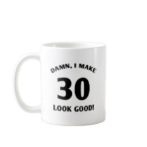 30 Yr Old Gag Gift Coffee Mug