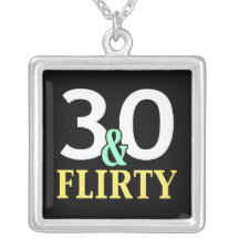 30th Birthday 30 and Flirty Pendants