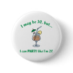 30th Birthday Gag Gift Pinback Buttons