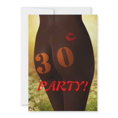 30th Birthday party Invitation with a bare rear. by Eggznbeenz