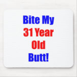 31 Bite My Butt Mousepad
