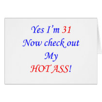 31 My hot ass! Card