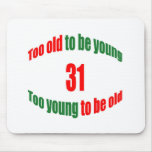 31 Too Old Mousepad