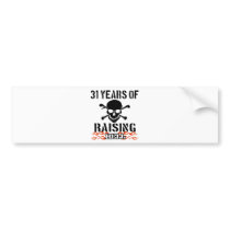 31 years of raising hell bumper sticker