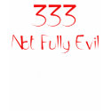 333 Not Fully Evil Shirt