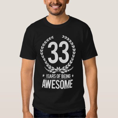 33rd Birthday  33 Years Of Being Awesome  Shirt