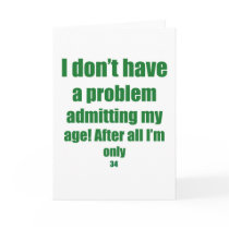 34 Admit my age Greeting Card