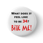 34 Bite Me! Pinback Buttons