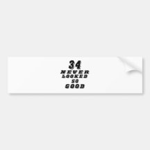 34 never looked so good bumper sticker