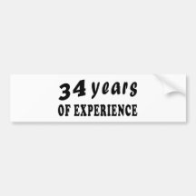 34 years of experience bumper stickers