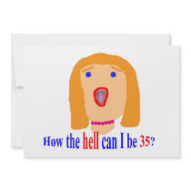 35  How the hell can I be 35? Personalized Invites