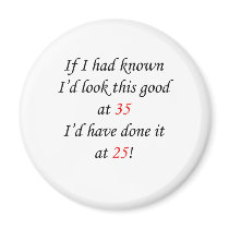 35 If I had known Refrigerator Magnet