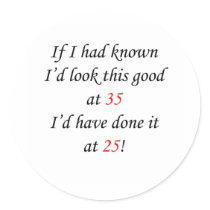 35 If I had known Sticker