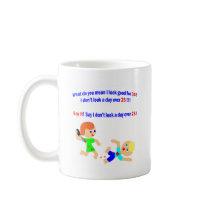 35 Not a day over 25 Mugs