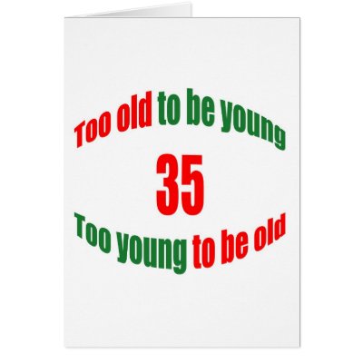 35 Too Old Greeting Cards by thatsabigbirthday5
