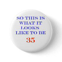 35 What It Looks Like Pins