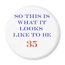 35 What It Looks Like Refrigerator Magnet