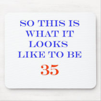 35 What It Looks Like Mouse Pads