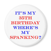 35 Where's my spanking? Magnets